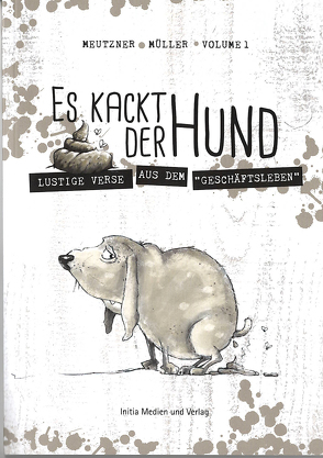 Es kackt der Hund von Meutzner,  Cornelia, Müller,  Maike