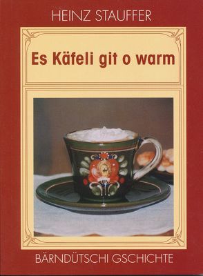 Es Käfeli git o warm von Stauffer,  Heinz