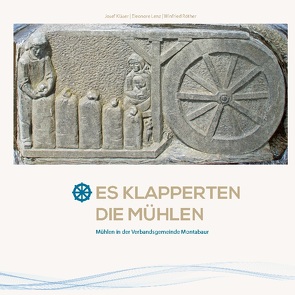 Es klapperten die Mühlen von Kläser,  Josef, Lenz,  Eleonore, Montabaur,  Verbandsgemeinde, Röther,  Winfried