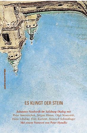 Es klingt der Stein von Handke,  Peter, Neuhardt,  Johannes
