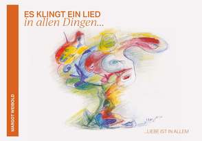 Es klingt ein Lied in allen Dingen von Weibold,  Margot