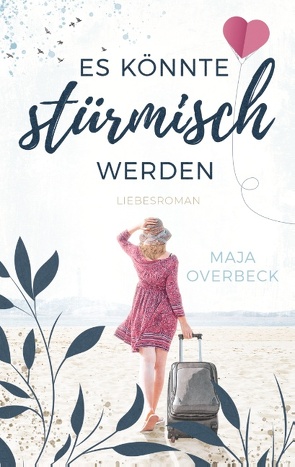 Es könnte stürmisch werden von Overbeck,  Maja