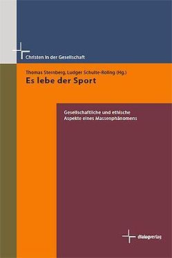 Es lebe der Sport von Schulte-Roling,  Ludger, Sternberg,  Thomas