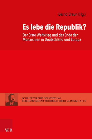 Es lebe die Republik? von Arndt,  Steffen, Braun,  Bernd, Engehausen,  Frank, Machtan,  Lothar, März,  Stefan, Rauchensteiner,  Manfried, Rombeck-Jaschinski,  Ursula, Sorg,  Moritz, Stadelmann,  Matthias, Wien,  Markus, Zimmermann,  Johannes