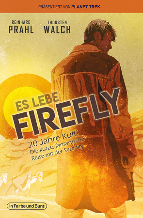 Es lebe Firefly von Prahl,  Reinhard, Walch,  Thorsten