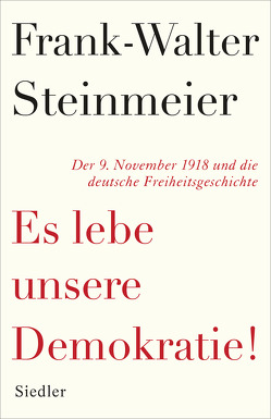 Es lebe unsere Demokratie! von Steinmeier,  Frank-Walter