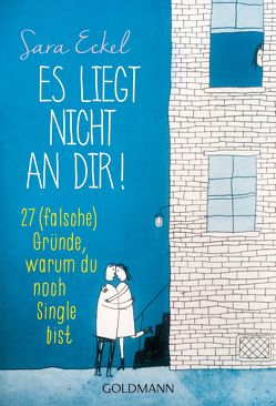 Es liegt nicht an dir! von Eckel,  Sara, Wirth,  Karin