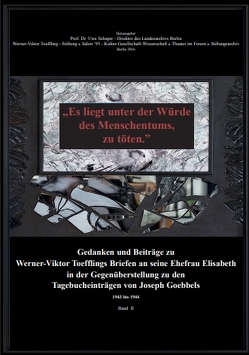 „Es liegt unter der Würde des Menschentums, zu töten“ von Keller,  Siegbert, Schaper,  Uwe, Toeffling-Keller,  Annette M