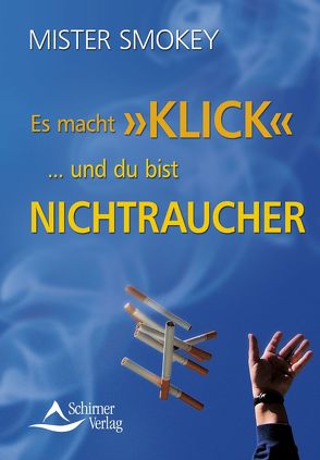 Es macht Klick … und du bist Nichtraucher von Mr. Smokey