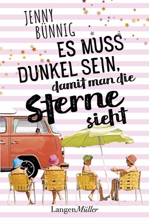 Es muss dunkel sein, damit man die Sterne sieht von Bünnig,  Jenny