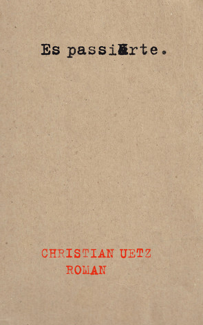 Es passierte. von Uetz,  Christian