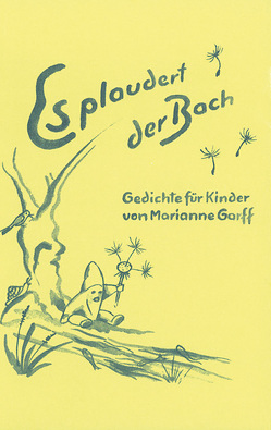 Es plaudert der Bach von Garff,  Marianne, Schachenmann-Teichert,  Justina