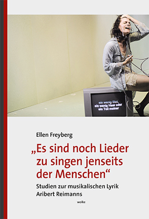 „Es sind noch Lieder zu singen jenseits der Menschen“ von Freyberg,  Ellen