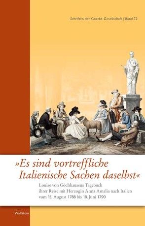 »Es sind vortreffliche Italienische Sachen daselbst« von Brandsch,  Juliane, Göchhausen,  Louise von