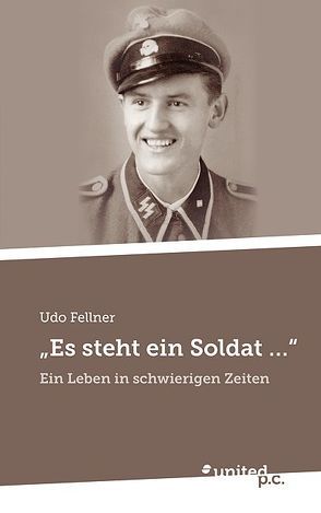 „Es steht ein Soldat …“ von Fellner,  Udo