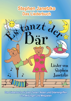 Es tanzt der Bär – 20 Singhits und Mitmachlieder für alle Gelegenheiten von Janetzko,  Stephen