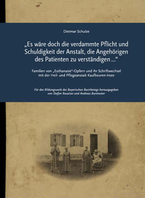 „Es wäre doch die verdammte Pflicht und Schuldigkeit der Anstalt, die Angehörigen des Patienten zu verständigen …“ von Burmester,  Andreas, Raueiser,  Stefan, Schulze,  Dietmar