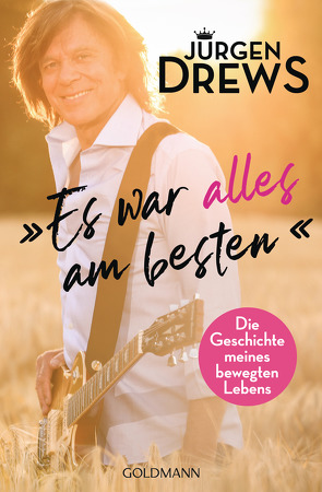 Es war alles am besten! von Drews,  Jürgen