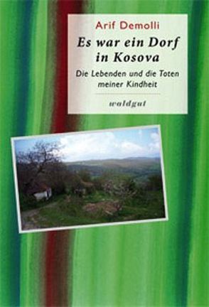 Es war ein Dorf in Kosova von Demolli,  Arif, Schader,  Basil