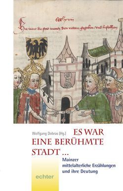 Es war eine berühmte Stadt … von Baumeister,  Theofried, Dobras,  Wolfgang, Goerlitz,  Ute, Heyder,  Regina, Hinkel,  Helmut, Klein,  Christian, Lehnardt,  Andreas, Mertens,  Sabine, Scheidgen,  Andreas, Schmit,  Hans-Peter, Schneider,  Joachim, Wilhelmy,  Winfried