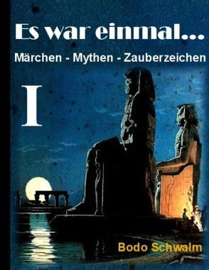 Es war einmal … Band I von Schwalm,  Bodo