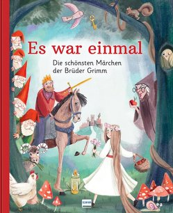 Es war einmal – Die schönsten Märchen der Brüder Grimm von Grimm,  Jacob und Wilhelm, Hope,  Seobhan, Toman,  Rolf