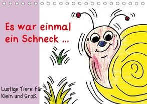 Es war einmal ein Schneck… (Tischkalender 2018 DIN A5 quer) von Grimm,  Birgitta