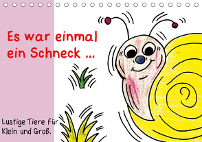 Es war einmal ein Schneck… (Tischkalender 2021 DIN A5 quer) von Grimm,  Birgitta