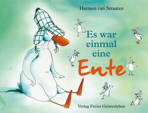 Es war einmal eine Ente von Esterl,  Arnica, Straaten,  Harmen van