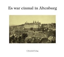 Es war einmal in Altenburg von Reinhold,  Eckhart, Wolf,  Gustav