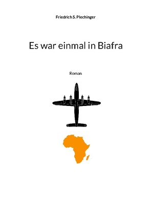 Es war einmal in Biafra von Plechinger,  Friedrich S.