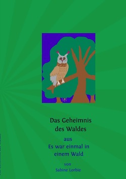 Es war einmal in einem Wald / Es war einmal in einem Wald – Das Geheimnis des Waldes von Lorbie,  Sabine