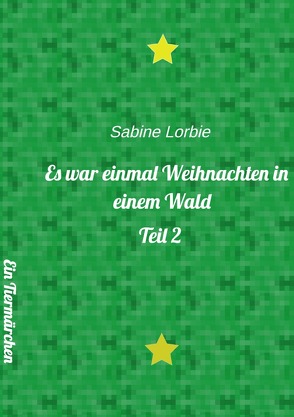 Es war einmal in einem Wald / Es war einmal Weihnachten in einem Wald von Lorbie,  Sabine