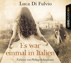 Es war einmal in Italien von Fulvio,  Luca Di, Harnischmacher,  Elisa, Schepmann,  Philipp