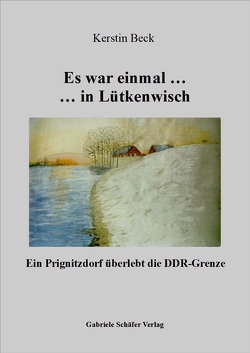 Es war einmal … in Lütkenwisch von Beck,  Kerstin