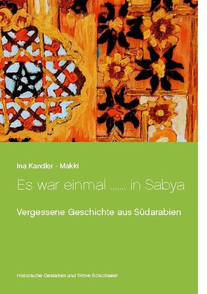 Es war einmal ……. in Sabya von Kandler - Makki,  Ina