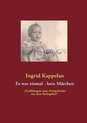 Es war einmal – kein Märchen von Kappelan,  Ingrid