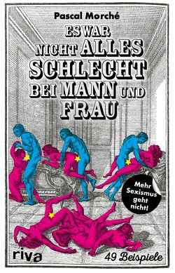 Es war nicht alles schlecht bei Mann und Frau von Morché,  Pascal