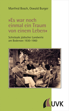 »Es war noch einmal ein Traum von einem Leben« von Bosch,  Manfred, Burger,  Oswald