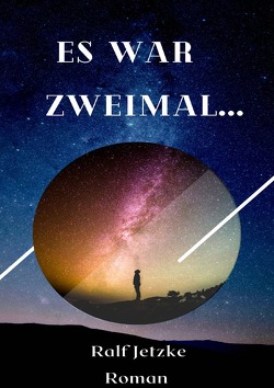 Es war Zweimal von Jetzke,  Ralf