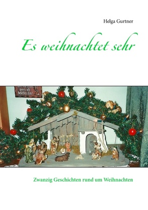 Es weihnachtet sehr von Gurtner,  Helga