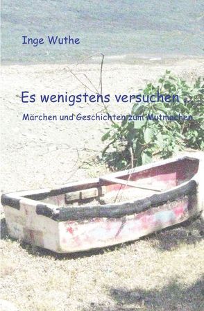 Es wenigstens versuchen von Wuthe,  Inge