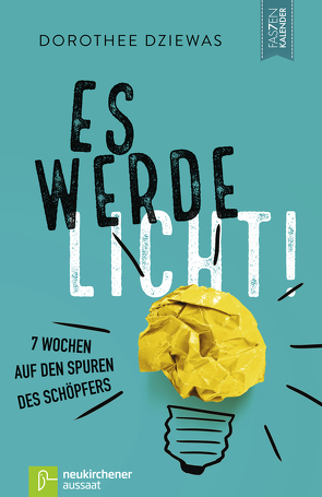 Es werde Licht! von Dziewas,  Dorothee