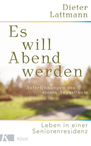 Es will Abend werden von Lattmann,  Dieter