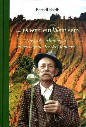 … es wird ein Wein sein von Berndl,  Poldl