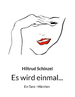 Es wird einmal… von Schinzel,  Hiltrud