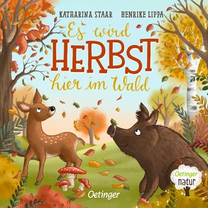 Es wird Herbst hier im Wald von Lippa-Wagenmann,  Henrike, Staar,  Katharina