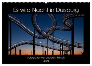 Es wird Nacht in Duisburg (Wandkalender 2024 DIN A2 quer), CALVENDO Monatskalender von Petsch,  Joachim