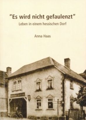 „Es wird nicht gefaulenzt“ von Haas,  Anna