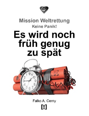 Es wird noch früh genug zu spät von Cerny,  Falko A.